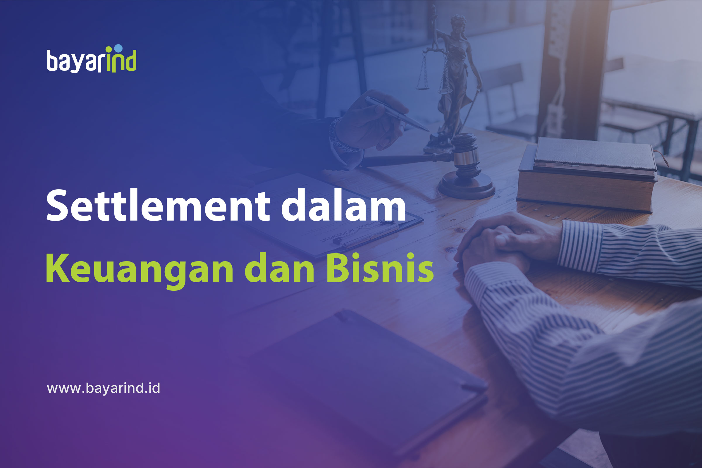7 Jenis Settlement dalam Keuangan dan Bisnis yang Perlu Diketahui